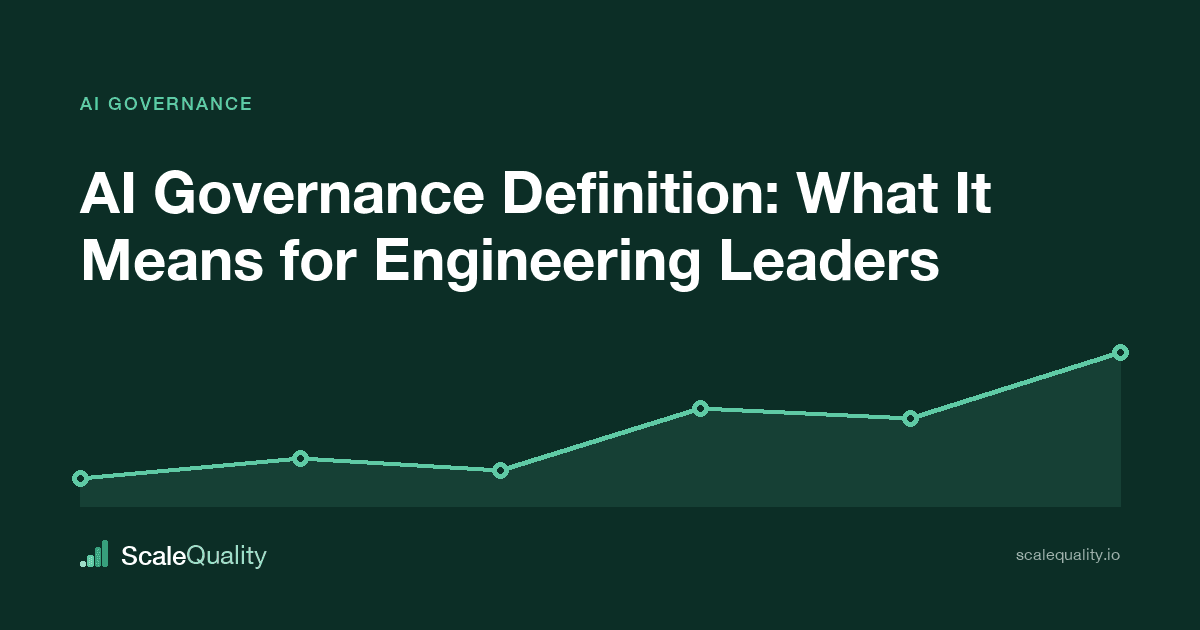 AI Governance Definition: What It Means for Engineering Leaders