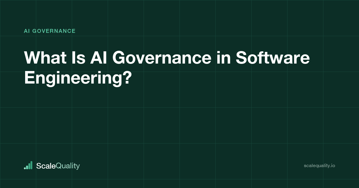What Is AI Governance in Software Engineering? A Practical Guide for Engineering Leaders